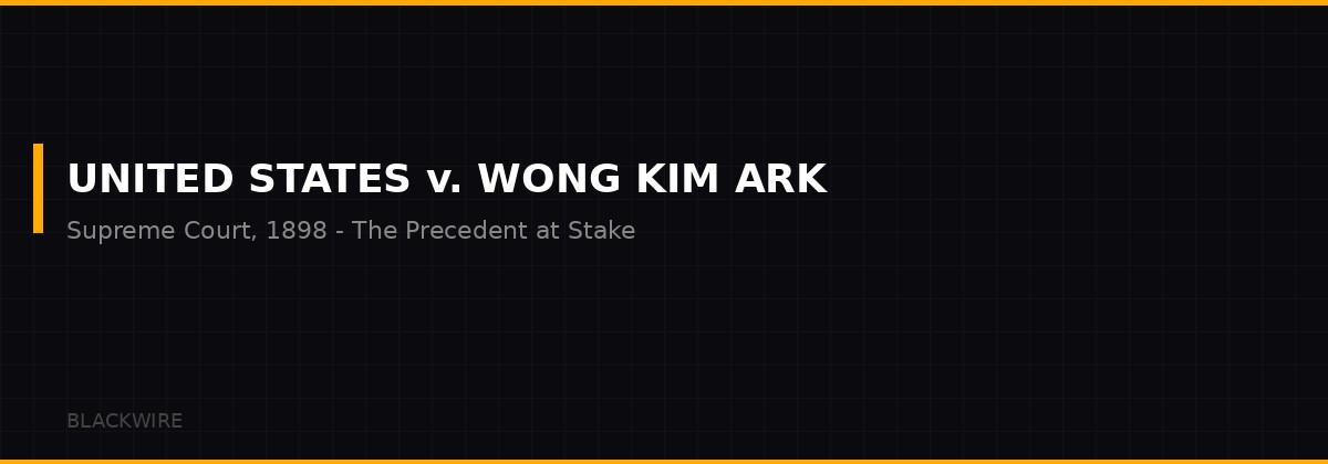 United States v. Wong Kim Ark
